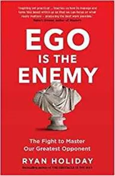 Ego Is the Enemy